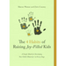 The 4 Habits of Raising Joy-Filled Kids: A Simple Model for Developing Your Child's Maturity- At Every Stage