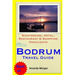 Bodrum Travel Guide: Sightseeing, Hotel, Restaurant & Shopping Highlights