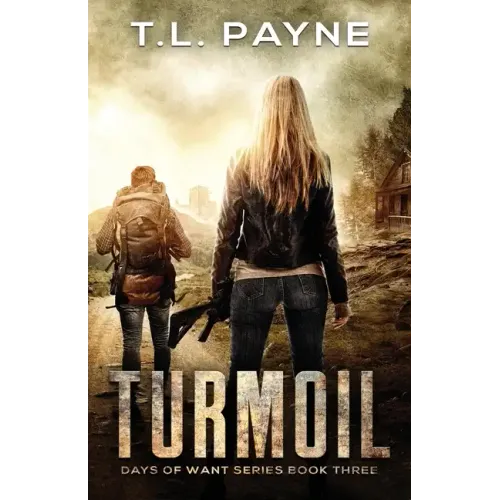 Turmoil: A Post Apocalyptic EMP Survival Thriller (Days of Want Series Book Three)