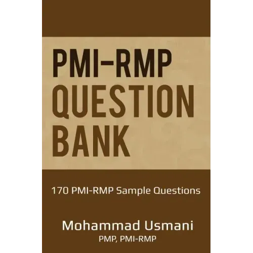 Pmi-Rmp Question Bank: 170 Pmi-Rmp Exam Sample Questions