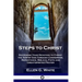 Steps to Christ: Deepening Your Devotion to Christ, the Son of God Through Confession, Repentance, Biblical Faith and Great-spirited Prayer