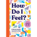 How Do I Feel?: A Mental Health Journal for Kids