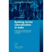 Banking Sector Liberalization in India: Evaluation of Reforms and Comparative Perspectives on China