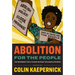 Abolition for the People: The Movement for a Future Without Policing & Prisons