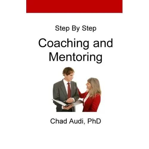 Step by Step Coaching and Mentoring: Coaching and Mentoring
