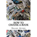 How To Choose A Book: A Resource For Readers