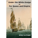 Under the White Ensign: or For Queen and Empire