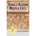 The Ronald Reagan Murder Case: A George Tirebiter Mystery + 1 (hardback)