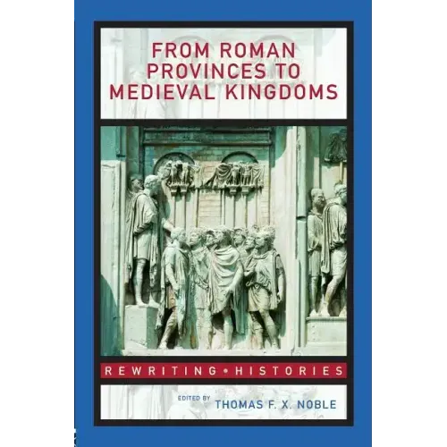 From Roman Provinces to Medieval Kingdoms