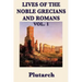 Lives of the Noble Grecians and Romans Vol. 1