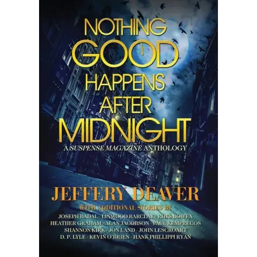 Nothing Good Happens After Midnight: A Suspense Magazine Anthology