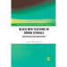 Black Men Teaching in Urban Schools: Reassessing Black Masculinity