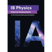 IB Physics Internal Assessment: The Definitive IA Guide for the International Baccalaureate [IB] Diploma