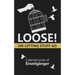 Loose: On Letting Stuff Go