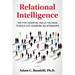 Relational Intelligence; The Five Essential Skills You Need to Build Life-Changing Relationships