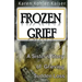 Frozen Grief: A Sister's Story of Grieving Sudden Loss