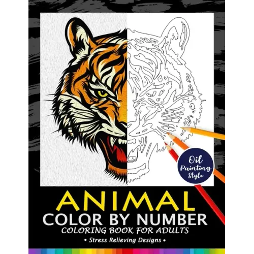 Animals Color by Numbers for Adults: Adults Coloring Book Stress Relieving Designs Patterns