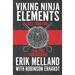 Viking Ninja Elements: Kill Your Ego, Challenge Your Discipline