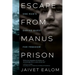 Escape from Manus Prison: One Man's Daring Quest for Freedom