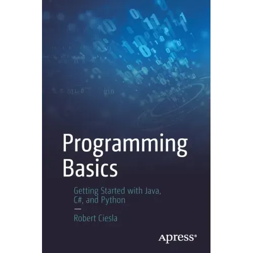 Programming Basics: Getting Started with Java, C#, and Python