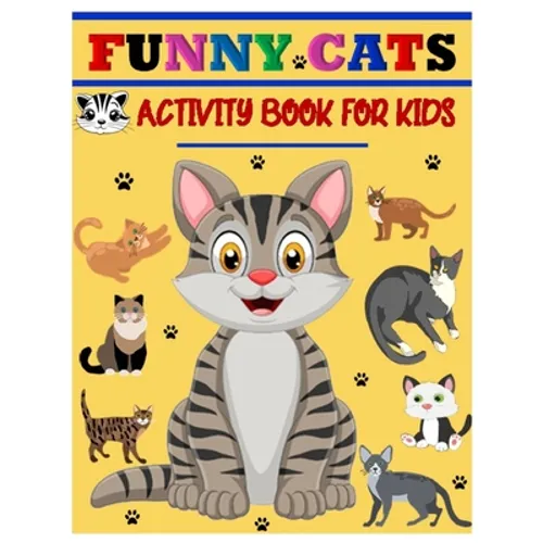 Funny Cats Activity Book for Kids: Jumbo Stocking Stuffer of Coloring, Dot-To-Dot, Mazes and Word Search for Toddlers, Preschoolers and Kindergartener