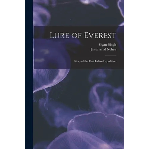 Lure of Everest: Story of the First Indian Expedition