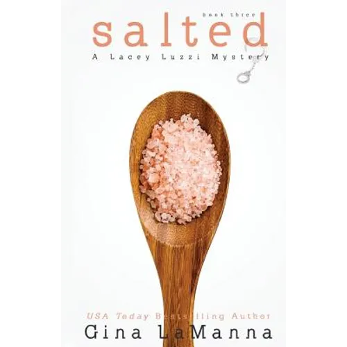 Lacey Luzzi: Salted: A humorous, cozy mystery!