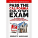 Pass the California Real Estate Exam: The Complete Guide to Passing the California Real Estate Salesperson License Exam the First Time!