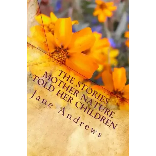 The Stories Mother Nature Told Her Children