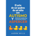 El Arte de Ser de Padres un nino con autismo y aspergers
