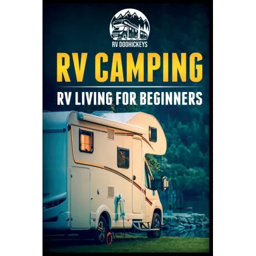 RV Camping: RV Living for Beginners
