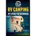 RV Camping: RV Living for Beginners