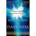 Penetrating the Darkness: Keys to Ignite Faith, Boldness and Breakthrough