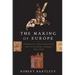 The Making of Europe: Conquest, Colonization, and Cultural Change, 950-1350