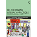 Re-Theorizing Literacy Practices: Complex Social and Cultural Contexts