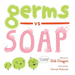 Germs vs. Soap