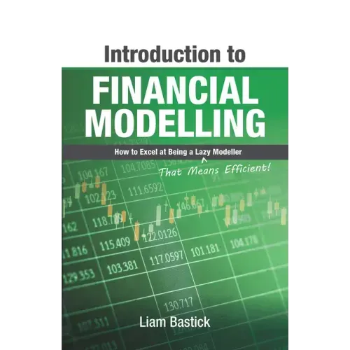 Introduction to Financial Modelling: How to Excel at Being a Lazy (That Means Efficient!) Modeller