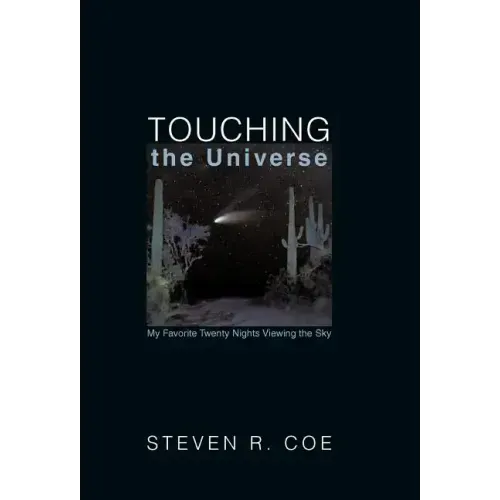 Touching the Universe: My Favorite Twenty Nights Viewing the Sky