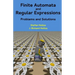 Finite Automata and Regular Expressions: Problems and Solutions