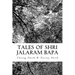 Tales of Shri Jalaram Bapa: : Jalaram Bapa ni Katha. True life tales of Shri Jalaram Bapa. These are real life short stories of Shri Jalaram Bapa.