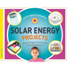 Solar Energy Projects: Easy Energy Activities for Future Engineers!: Easy Energy Activities for Future Engineers!