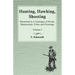 Hunting, Hawking, Shooting - Illustrated in a Catalogue of Books, Manuscripts, Prints and Drawings - Volume I