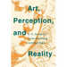 Art, Perception, and Reality