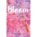 Bloom: A Gift For The Girl Learning To Love Her Beautiful Soul
