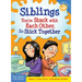 Siblings: You're Stuck with Each Other, So Stick Together