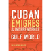 Cuban Émigrés and Independence in the Nineteenth-Century Gulf World