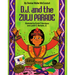 D. J. and the Zulu Parade