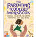 The Parenting Toddlers Workbook: Manage Your Child's Moods, Potential, and Well-Being
