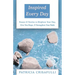 Inspired Every Day: Essays & Stories to Brighten Your Day, Give You Hope, & Strengthen Your Faith