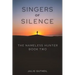 Singers of Silence: The Nameless Hunter, Book Two